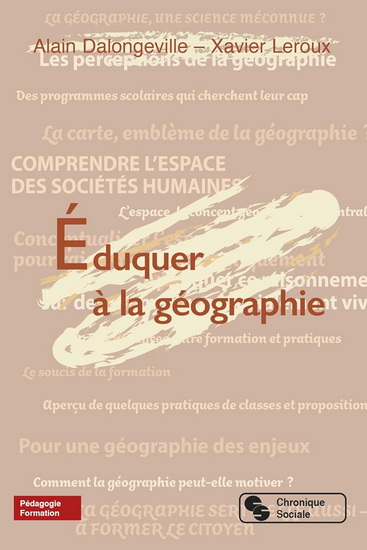 Éduquer à la géographie - ALAIN DALONGEVILLE - XAVIER LEROUX