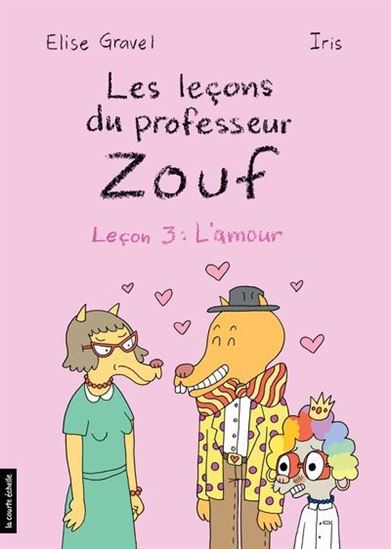 Leçon 3 : L’amour N. éd. - ÉLISE GRAVEL - IRIS