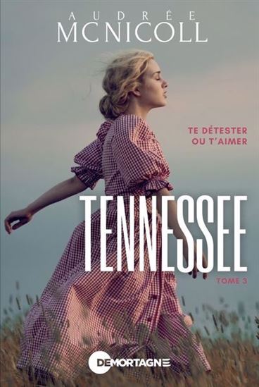 Tennessee T.03 Te détester ou t&#39;aimer - AUDRÉE MC NICOLL