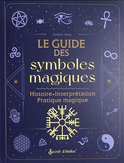 Guide des symboles magiques - NOÉMIE MYARA