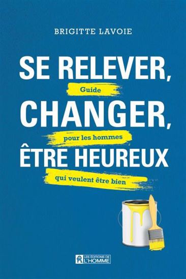 Se relever, changer, être heureux - BRIGITTE LAVOIE