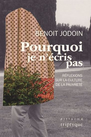 Pourquoi je n&#39;écris pas : réflexions sur la culture de la pauvreté - BENOIT JODOIN