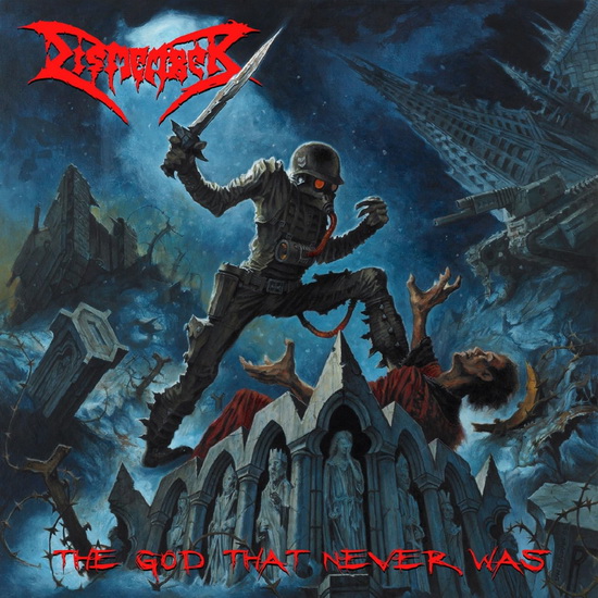 The God That Never Was - DISMEMBER