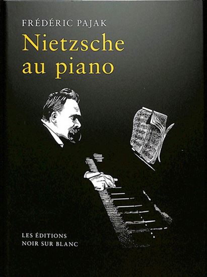 Nietzsche au piano - FRÉDÉRIC PAJAK