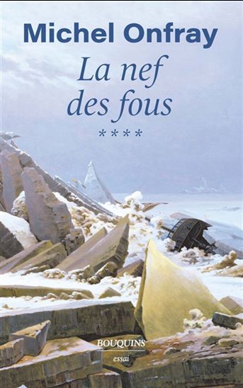 La Nef des fous : des nouvelles du Bas-Empire T.04 - MICHEL ONFRAY