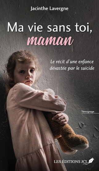 Ma vie sans toi, maman - JACINTHE LAVERGNE