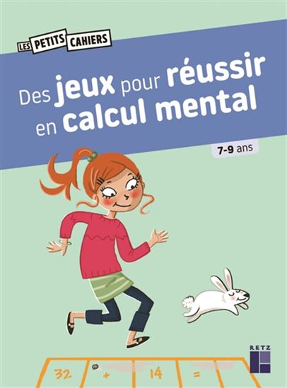 Des jeux pour réussir en calcul mental : 7-9 ans N. éd. - ROGER ROUGIER - JOËLLE DREIDEMY