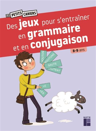 Des jeux pour s&#39;entraîner en grammaire et en conjugaison : 8-9 ans N. éd. - CATHERINE BARNOUD - LUCILE AHRWEILLER