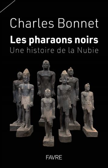 Les Pharaons noirs - CHARLES BONNET