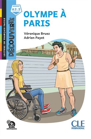 Olympe à Paris - Niveau A2.2 - Lecture Découverte - Audio téléchargeable - VÉRONIQUE BRUEZ - ADRIEN PAYET