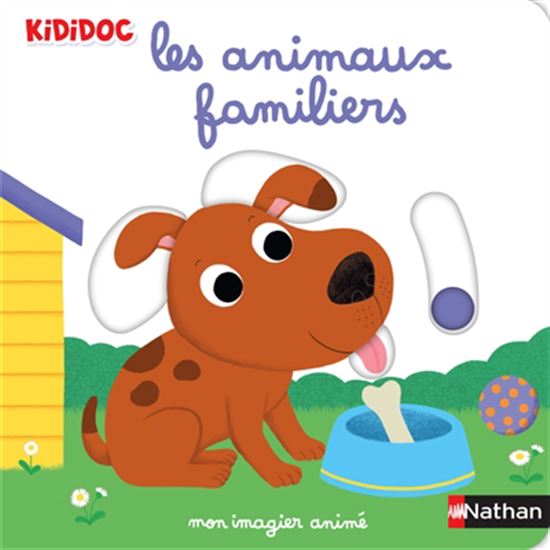 Les Animaux familiers : mon imagier animé N. éd. - NATHALIE CHOUX