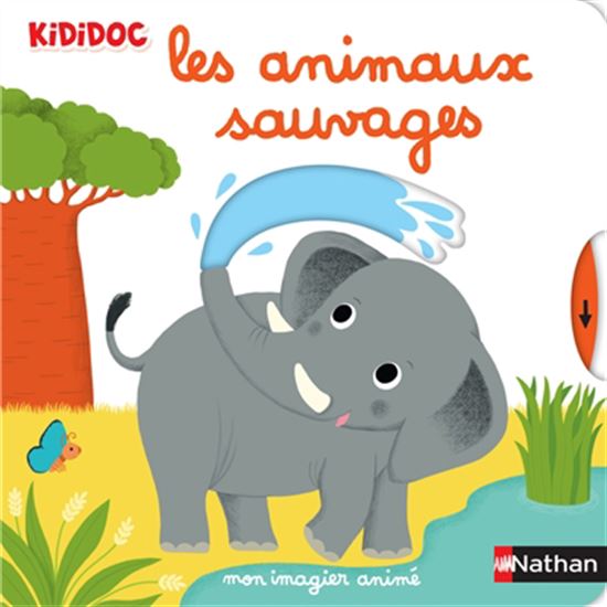 Les Animaux sauvages : mon imagier animé N. éd. - NATHALIE CHOUX