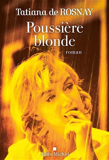 Poussière blonde - TATIANA DE ROSNAY