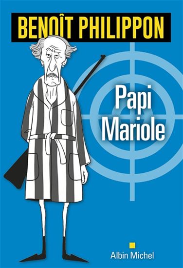 Papi mariole - BENOIT PHILIPPON