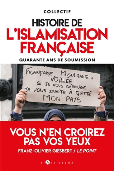 Histoire de l&#39;islamisation française : quarante ans de soumission - COLLECTIF