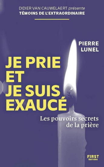 Je prie et je suis exaucé - PIERRE LUNEL