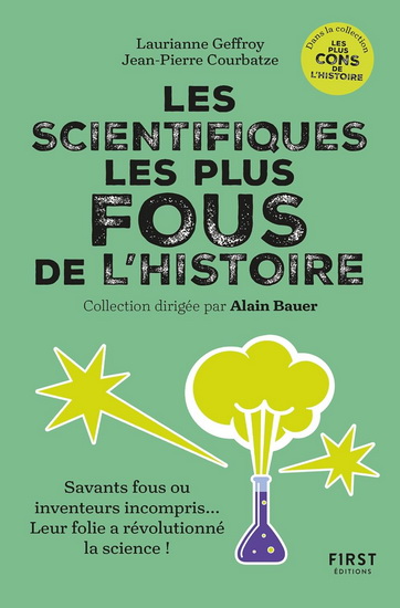 Les Scientifiques les plus fous de l'histoire - LAURIANNE GEFFROY - JEAN-PIERRE COURBATZE
