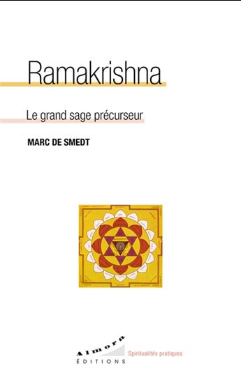 Ramakrishna : le grand sage précurseur - MARC DE SMEDT