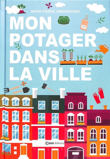 Mon potager dans mon appart et les recettes pour cuisiner mes récoltes - MARIE-PIERRE OMBREDANNE