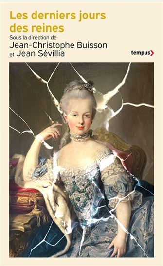 Les Derniers jours des reines - JEAN-CHRISTOPHE BUISSON - JEAN SÉVILLIA