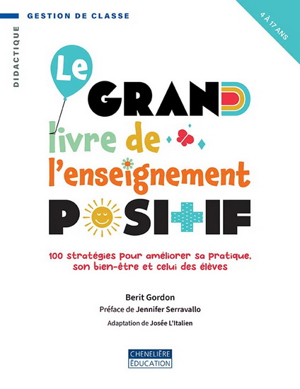 Le Grand livre de l’enseignement positif : 100 stratégies pour améliorer sa pratique, son bien-être et celui des élèves - BERIT GORDON