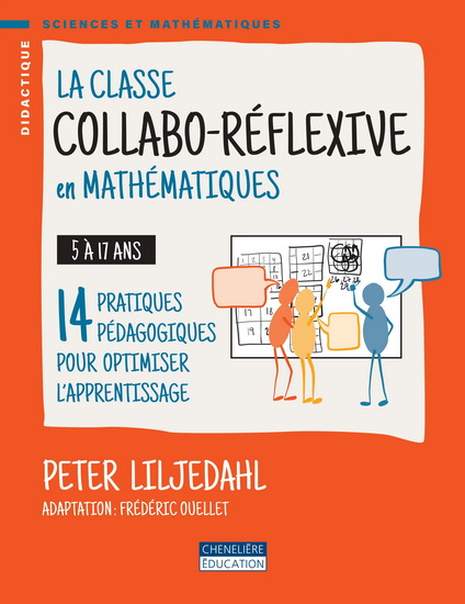 La Classe collabo-réflexive en mathématiques : 14 pratiques pédagogiques pour optimiser l’apprentissage - PETER LILJEDAHL
