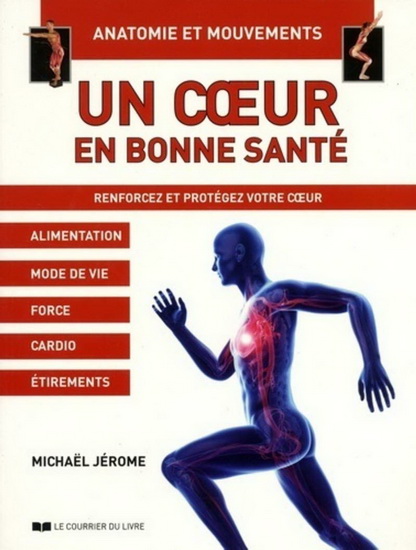 Un coeur en bonne santé : renforcez et protégez votre coeur - MICHAËL JÉROME - NAILA RUECHEL