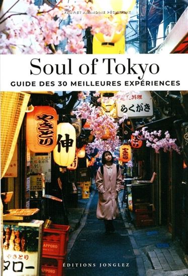 Soul of Tokyo : guide des 30 meilleures expériences - FANY PÉCHIODAT & AL