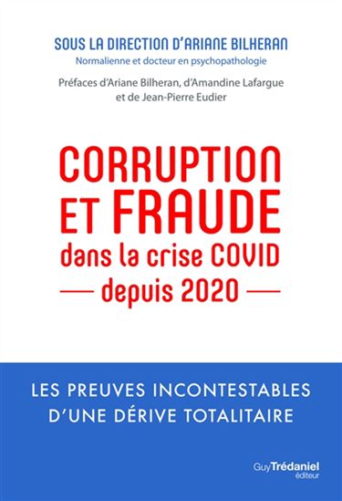 Corruption et fraude dans la crise Covid, depuis 2020 : les preuves incontestables d&#39;une dérive totalitaire - ARIANE BILHERAN