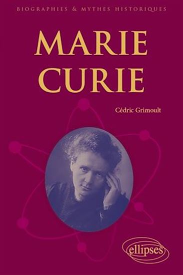 Marie Curie : génie persécuté - CÉDRIC GRIMOULT