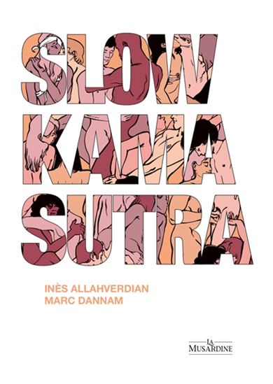 Slow Kama sutra - MARC DANNAM - INÈS ALLAHVERDIAN