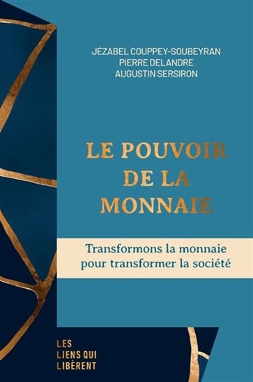 Changeons la donne : de la monnaie, de la dette et des échanges - JÉZABEL COUPPEY-SOUBEYRAN - PIERRE DELANDRE - AUGUSTIN SERSIRON