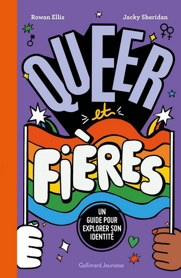 Queer et fières : un guide pour explorer son identité - ROWAN ELLIS - JACKY SHERIDAN