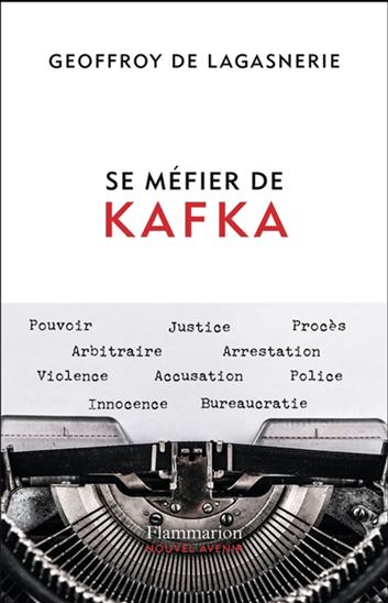 Se méfier de Kafka - GEOFFROY DE LAGASNERIE
