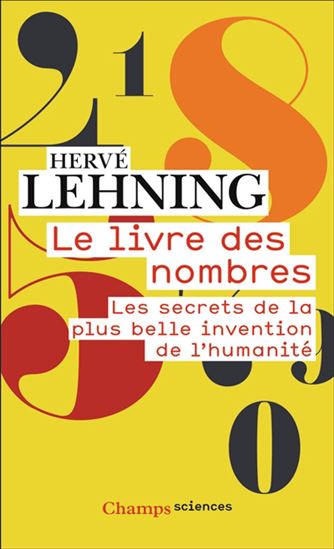 Le Livre des nombres : les secrets de la plus belle invention de l&#39;humanité - HERVÉ LEHNING