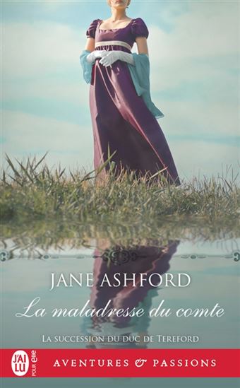 La Succession du duc de Tereford T.03 La maladresse du comte - JANE ASHFORD