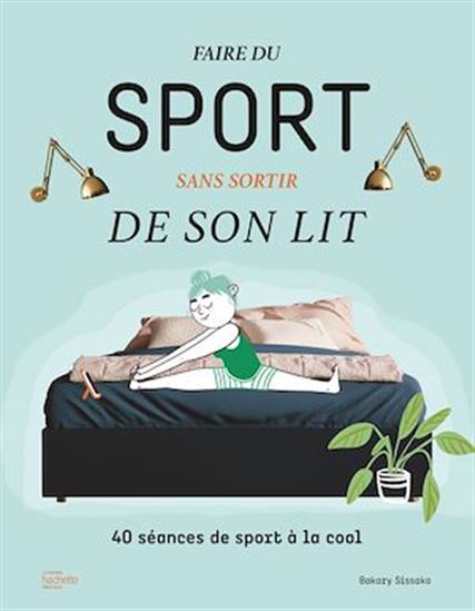 Faire du sport sans sortir de son lit - BAKARY SISSAKO