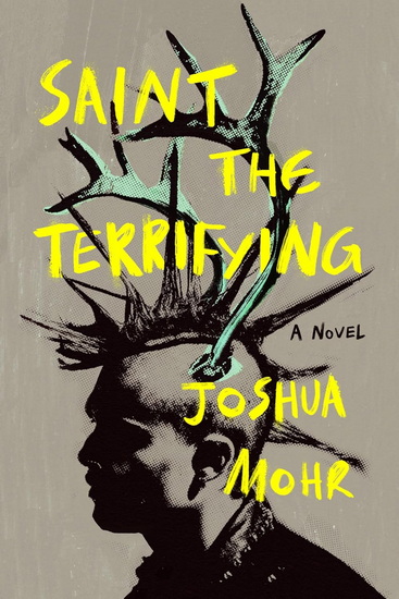 Saint the Terrifying - JOSHUA MOHR