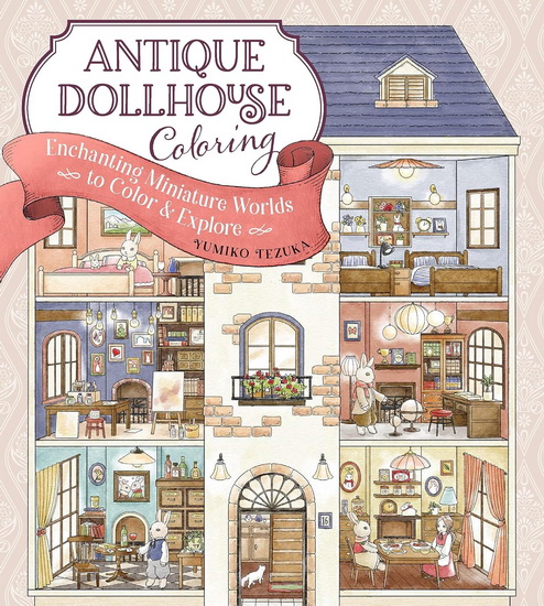 Antique Dollhouse Coloring: Enchanting Miniature Worlds to Color & Explore - YUMIKO TEZUKA