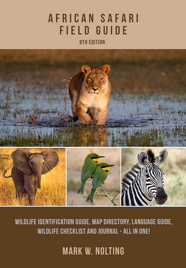 African Safari Field Guide - MARK W NOLTING - DUNCAN BUTCHART