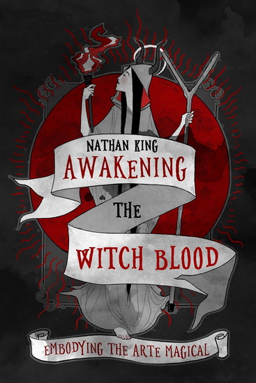 Awakening the Witch Blood - NATHAN KING - WYCKE MALLIWAY
