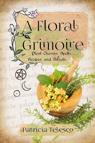 A Floral Grimoire - PATRICIA TELESCO