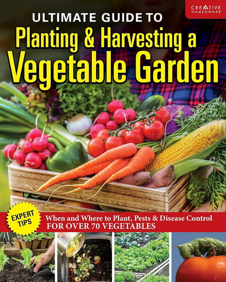 Ultimate Guide to Planting and Harvesting a Vegetable Garden - COLLECTIF