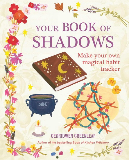 Your Book of Shadows - CERRIDWEN GREENLEAF