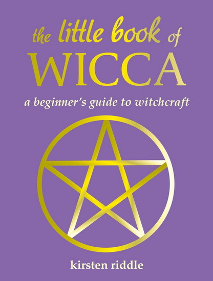 The Little Book of Wicca - KIRSTEN RIDDLE