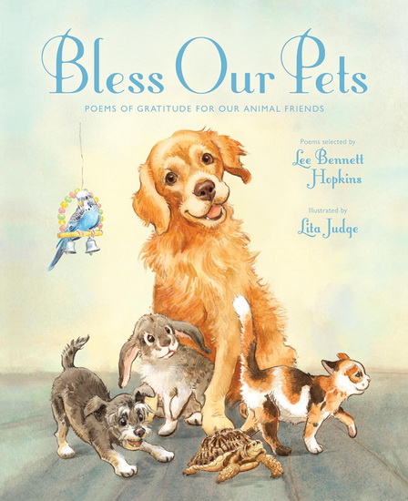 Bless Our Pets - LEE BENNETT HOPKINS - LITA JUDGE