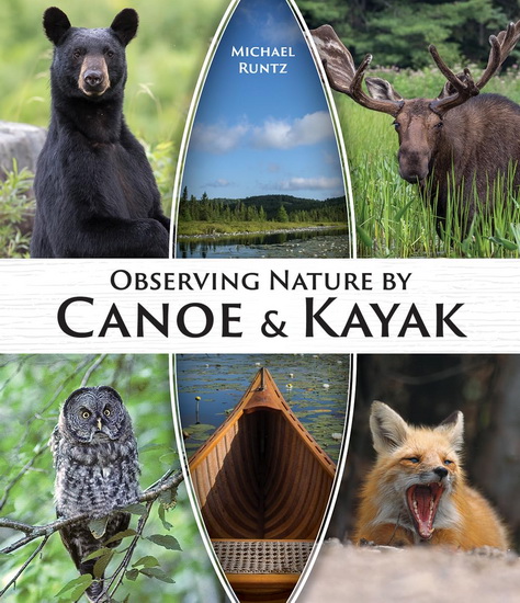 Observing Nature by Canoe and Kayak - MICHAEL RUNTZ