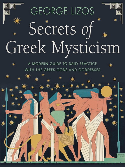 Secrets of Greek Mysticism - GEORGE LIZOS