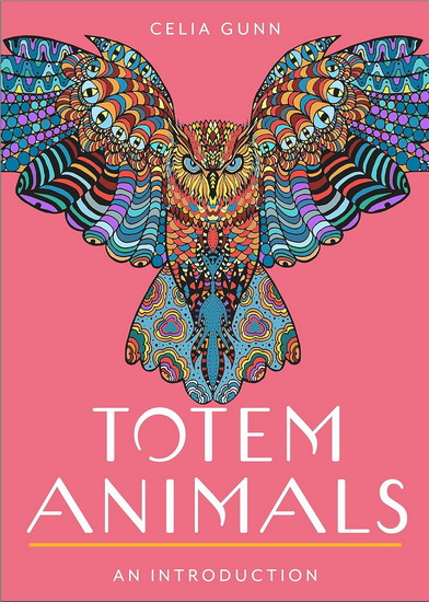 Totem Animals - CELIA M GUNN
