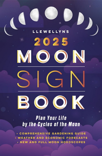 Llewellyn&#39;s 2025 Moon Sign Book - COLLECTIF